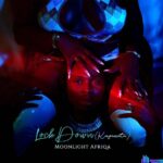 Moonlight Afriqa – Lock Down (Kayamata) featured image Moonlight Afriqa – Lock Down (Kayamata) – MOONLIGHT AFRIQA Lock Down Kayamata