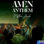Matthew Ansah – Amen Anthem featured image Matthew Ansah – Amen Anthem – Matthew Ansah – Amen Anthem