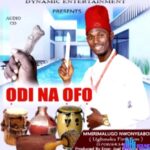 Mmirimalugo Nwonyeabor - Odi Na Ofor featured image Mmirimalugo Nwonyeabor - Odi Na Ofor – Mmirimalugo Nwonyeabor Odi Na Ofor