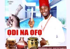 Mmirimalugo Nwonyeabor - Odi Na Ofor – Mmirimalugo Nwonyeabor Odi Na Ofor
