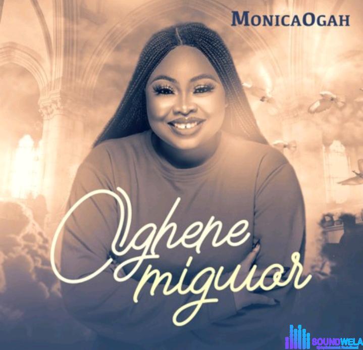 Monica Ogah – Oghene Migwor &ndash; Monica Ogah – Oghene Migwor