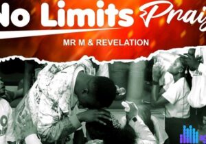 Mr M & Revelation – No limits Praise – Mr M Revelation – No limits Praise