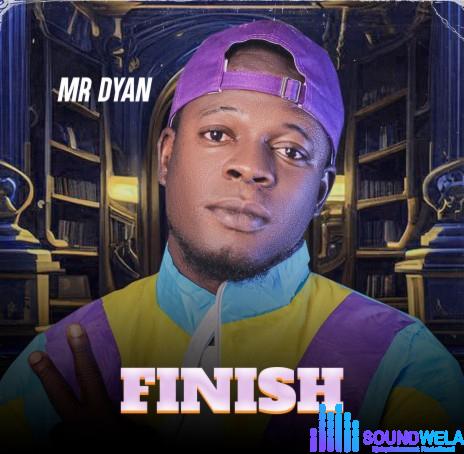Mr Dyan – Finish featured image Mr Dyan – Finish – My Dyan Finish Soundwela