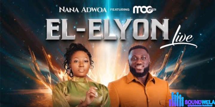 Nana Adwoa – El Elyon Ft Mog featured image Nana Adwoa – El Elyon Ft Mog – Nana Adwoa – El Elyon Ft Mog