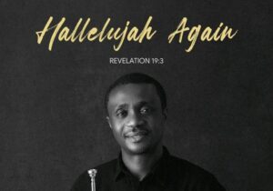 Nathaniel Bassey – Sound the Trumpet – Intro – Nathaniel Bassey – Hallelujah Again Revelation 19 3 Album