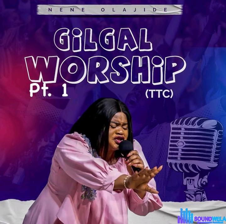 Nene Olajide – Gilgal Worship (TTC) , Pt. 1 featured image Nene Olajide – Gilgal Worship (TTC) , Pt. 1 – Nene Olajide – Gilgal Worship TTC Pt. 1