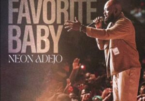 Neon Adejo – Favorite Baby – Neon Adejo – Favorite Baby