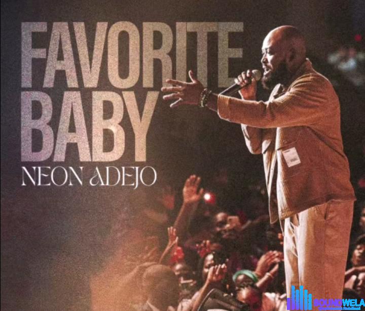 Neon Adejo – Favorite Baby featured image Neon Adejo – Favorite Baby – Neon Adejo – Favorite Baby