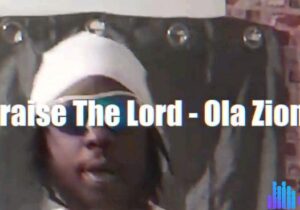 Ola Zion – Praise The Lord featured image Ola Zion – Praise The Lord – Ola Zion – Praise The Lord