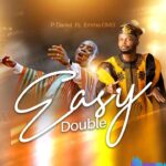 P. Daniel – Easy Double ft. EmmaOMG featured image P. Daniel – Easy Double ft. EmmaOMG – P. Daniel – Easy Double ft. EmmaOMG