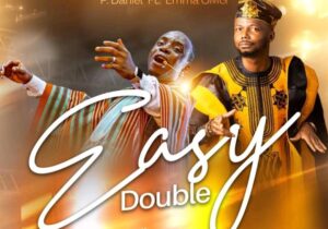 P. Daniel – Easy Double ft. EmmaOMG – P. Daniel – Easy Double ft. EmmaOMG