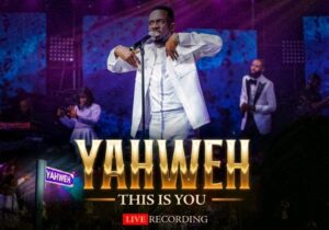 Preye Odede – Yahweh, This Is You – Preye Odede – Yahweh This Is You