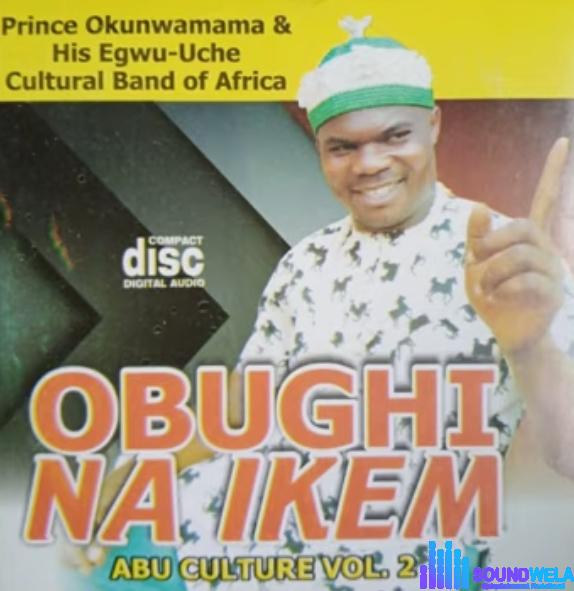 Oku Nwamama - Obughi Na Ikem featured image Oku Nwamama - Obughi Na Ikem – Prince Oku Nwamama music
