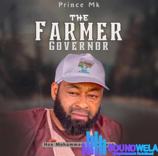Prince Mk Baagi – The Farmer Governor &ndash; Prince Mk Baagi The Farmer Governor Soundwela