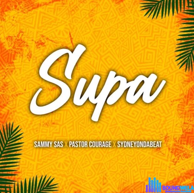 Sammy Sax – Supa Ft Pastor Courage & Sydneyondabeat featured image Sammy Sax – Supa Ft Pastor Courage & Sydneyondabeat – Sammy Sax – Supa Ft Pastor Courage Sydneyondabeat