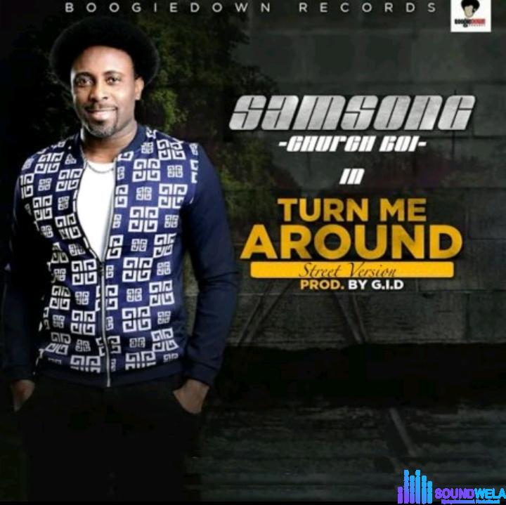 Samsong – Turn Me Around (Street Version) featured image Samsong – Turn Me Around (Street Version) – Samsong – Turn Me Around Street Version