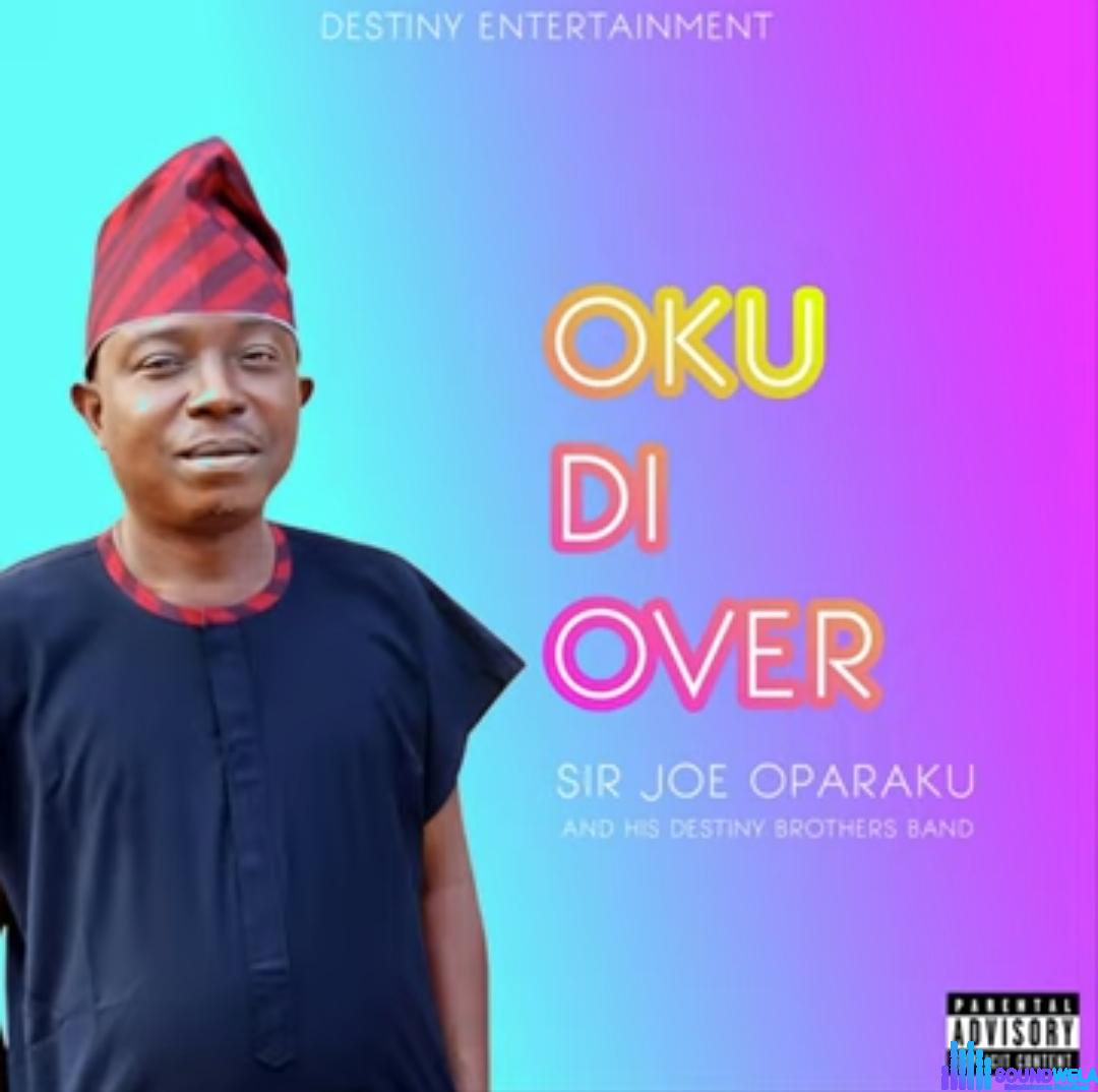 Sir Joe Oparaku - Nwanne Onye Eze featured image Sir Joe Oparaku - Nwanne Onye Eze – Sir Joe Oparaku Destiny Brothers Soundwela