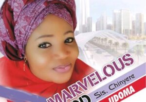 Sis Chinyere Udoma – He Change My Story &ndash; Sis Chinyere Udoma – He Change My Story