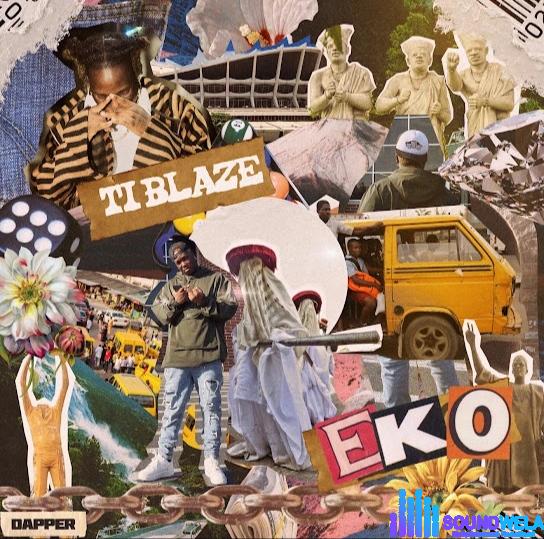 T.I Blaze – Eko featured image T.I Blaze – Eko – T I BLAZE EKO