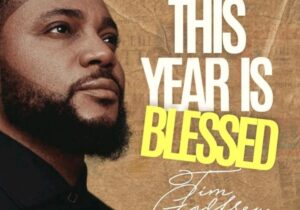 Tim Godfrey – Blessed Year Ft Vin Mokay – Tim Godfrey – Blessed Year