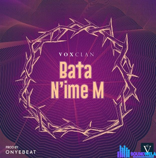 Voxclan – Bata N'ime M featured image Voxclan – Bata N'ime M – Voxclan – Bata Nime M