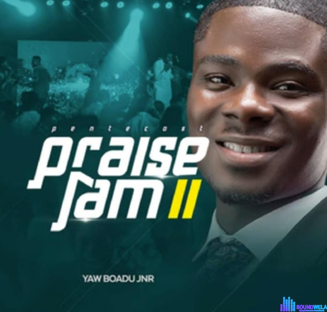 Yaw Boadu Jnr - Pentecost Praise Jam II featured image Yaw Boadu Jnr - Pentecost Praise Jam II – Yaw Boadu Jnr songs mp3 download