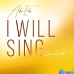 Ada Ehi – I Will Sing (Refreshed) featured image Ada Ehi – I Will Sing (Refreshed) – Ada Ehi – I Will Sing Refreshed