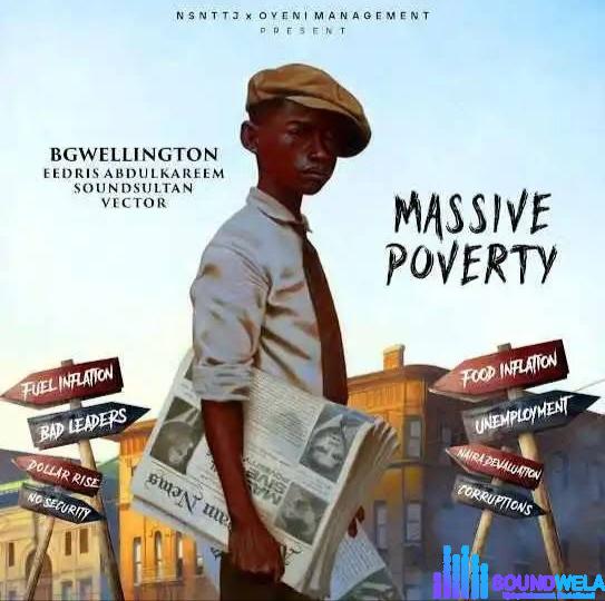 BGwellington – Massive poverty ft. Eedris, Soundsultan & Vector featured image BGwellington – Massive poverty ft. Eedris, Soundsultan & Vector – BGwellington Massive poverty ft Eedris Soundsultan Vector So