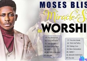 Best Of Moses Bliss Mixtape 2024 – Best of Moses Bliss Mixtape 2024 Soundwela