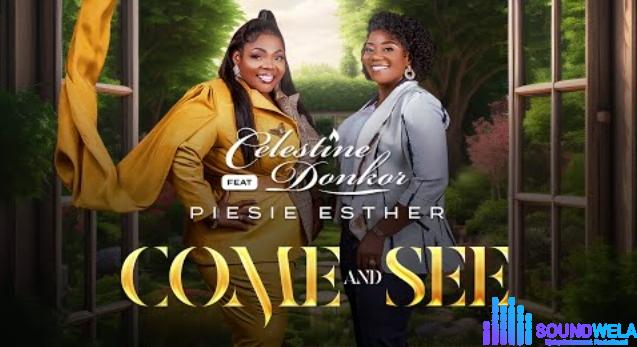 Celestine Donkor – Come and See Ft Piesie Esther featured image Celestine Donkor – Come and See Ft Piesie Esther – Celestine Donkor – Come and See Ft Piesie Esther