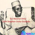 Chief Stephen Osita Osadebe – Ezi Nwanyi Oma featured image Chief Stephen Osita Osadebe – Ezi Nwanyi Oma – Chief Stephen Osita Osadebe Ezi Nwanyi Oma Soundwela