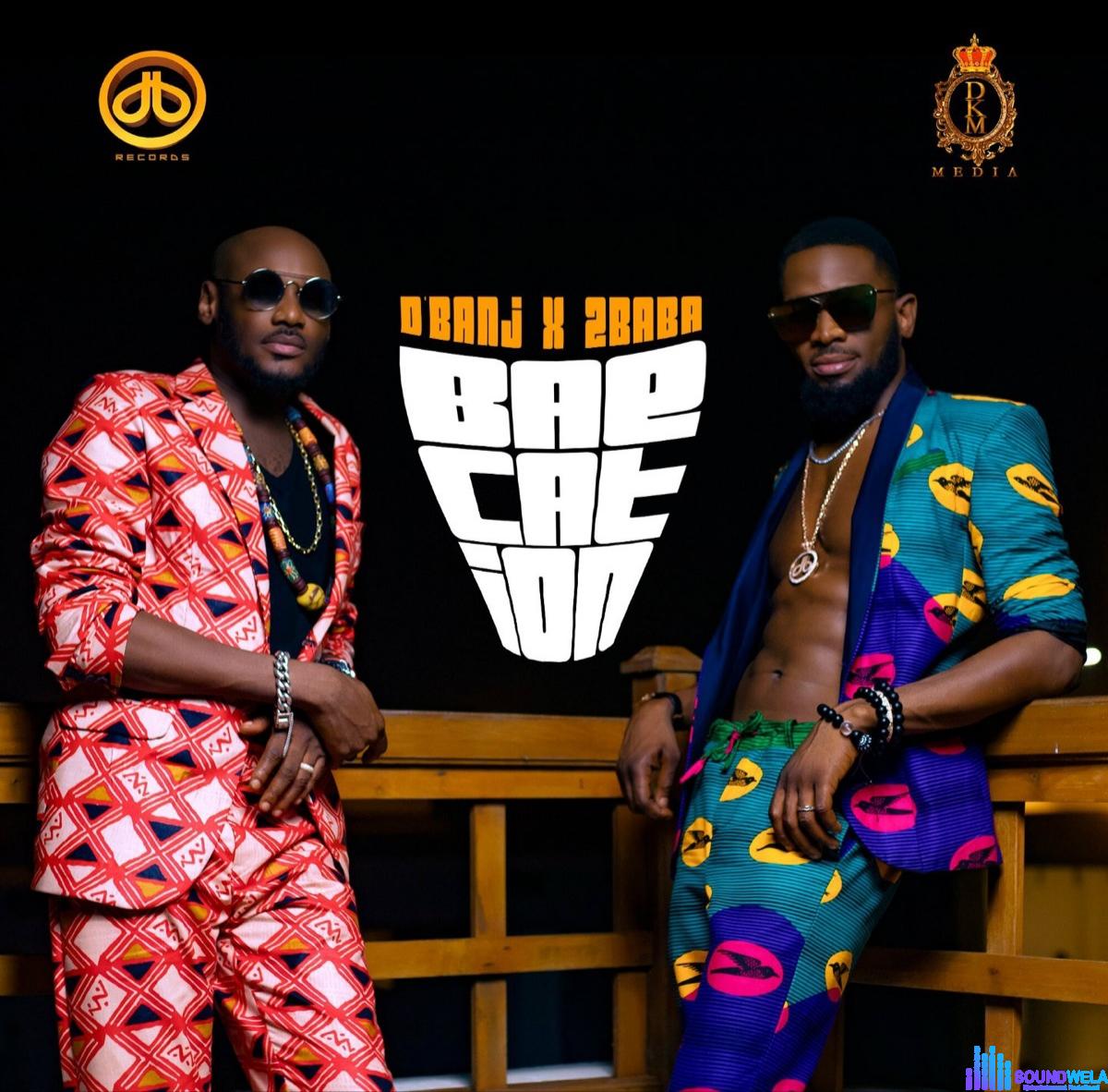 D'Banj & 2Baba – Baecation featured image D'Banj & 2Baba – Baecation – D Banj Ft 2Baba Baecation