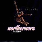Dj Yk Mule – Northerners Mara featured image Dj Yk Mule – Northerners Mara – Dj Yk Mule Northerners Mara