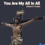 Dj Bentoa – You Are My All In All (Dance Cruise) featured image Dj Bentoa – You Are My All In All (Dance Cruise) – Dj Bentoa You Are My All In All Dance Cruise