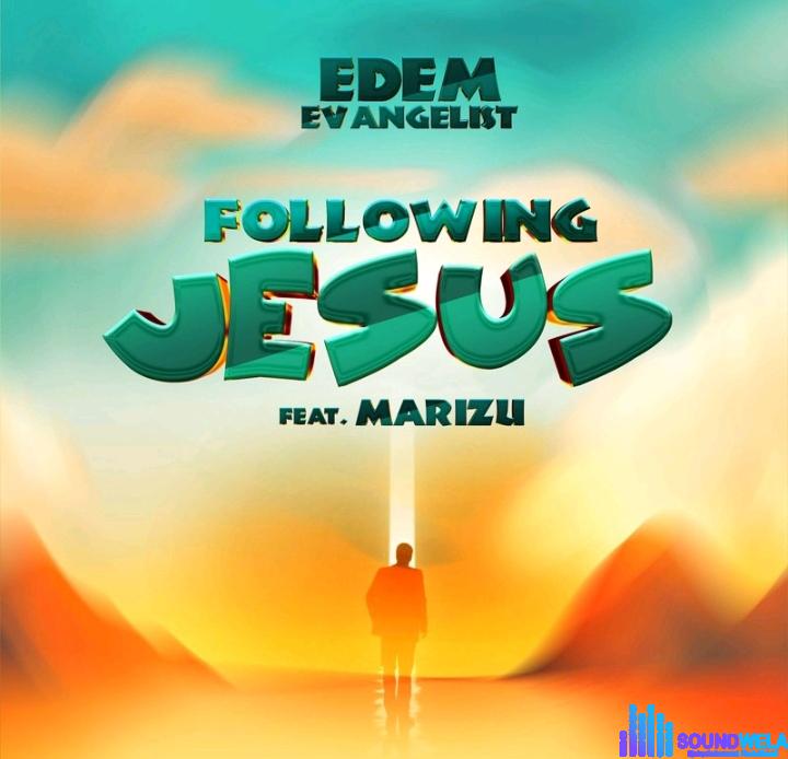 Edem Evangelist – Following Jesus (Sped Up Version) ft Marizu featured image Edem Evangelist – Following Jesus (Sped Up Version) ft Marizu – Edem Evangelist – Following Jesus Sped Up Version ft Marizu Soundwela.com