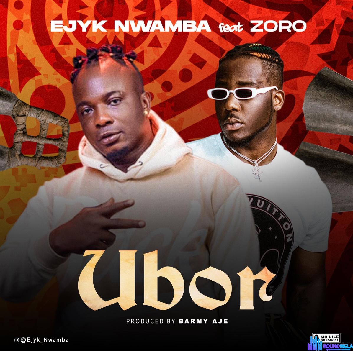Ejyk Nwamba – Ubor ft. Zoro featured image Ejyk Nwamba – Ubor ft. Zoro – Ejyk Nwamba Ubor ft Zoro Soundwela