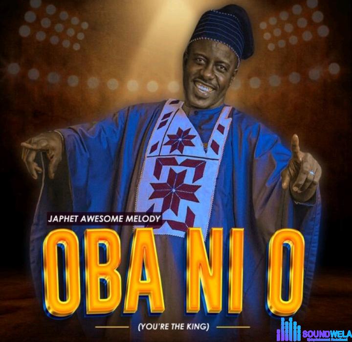 Japheth Awesome Melody – Oba Ni O featured image Japheth Awesome Melody – Oba Ni O – EmmaOMG – Oba Ni Jesu Street Anthem