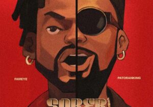 Fameye – Sober (Soo Bad) ft. Patoranking &ndash; Fameye ft Patoranking Sober Soo Bad Soundwela