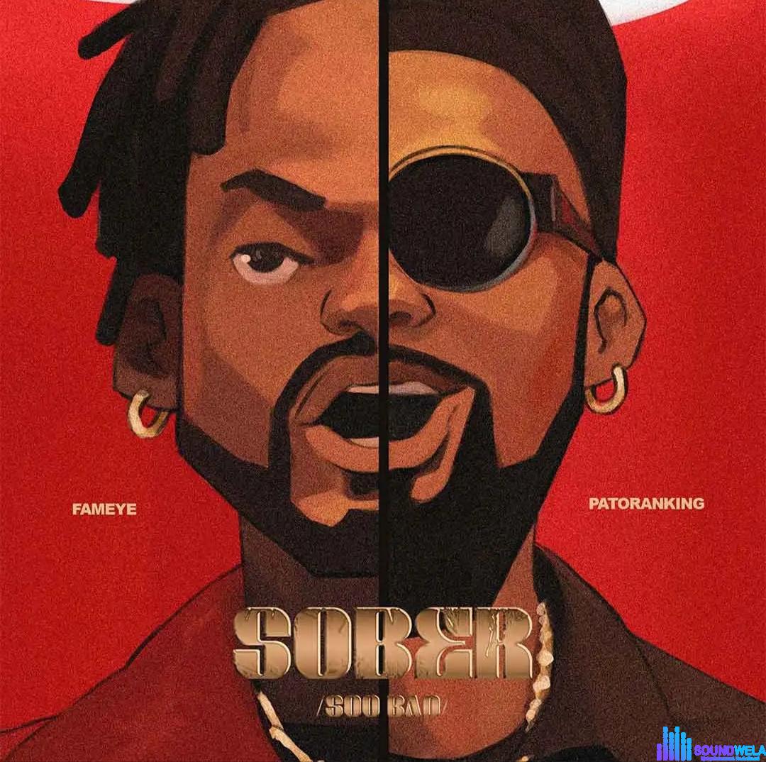 Fameye – Sober (Soo Bad) ft. Patoranking featured image Fameye – Sober (Soo Bad) ft. Patoranking – Fameye ft Patoranking Sober Soo Bad Soundwela