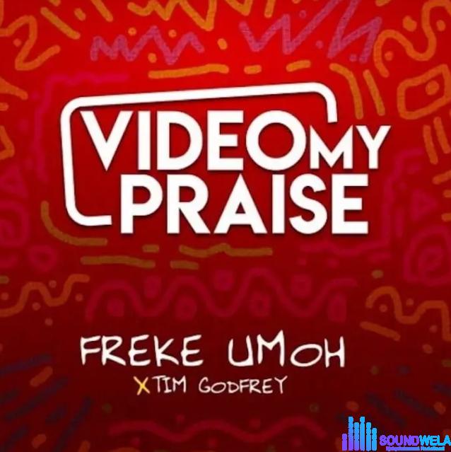Freke Umoh – Video My Praise featured image Freke Umoh – Video My Praise – Freke Umoh – Video My Praise
