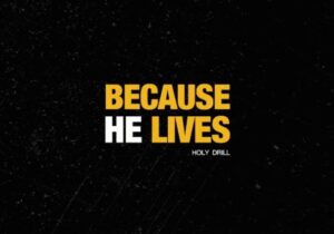 Holy Drill – Because He Lives featured image Holy Drill – Because He Lives – Holy Drill – Because He Lives