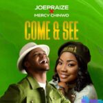 Joe Praize – Come And See Ft. Mercy Chinwo featured image Joe Praize – Come And See Ft. Mercy Chinwo – Joe Praize – Come And See Ft. Mercy Chinwo