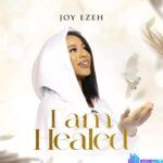 Joy Ezeh – I am Healed featured image Joy Ezeh – I am Healed – Joy Ezeh – I am Healed