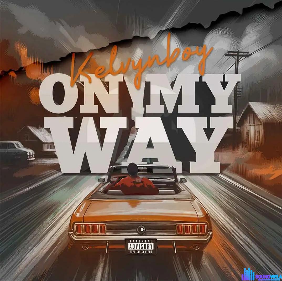 Kelvyn Boy – On My Way featured image Kelvyn Boy – On My Way – Kelvyn Boy On My Way 1