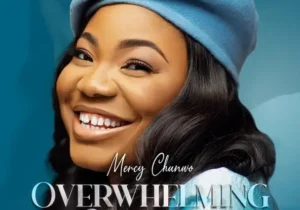 Mercy Chinwo – Too Many Reasons ft. Chioma Jesus – Mercy Chinwo Overwhelming Victory Album