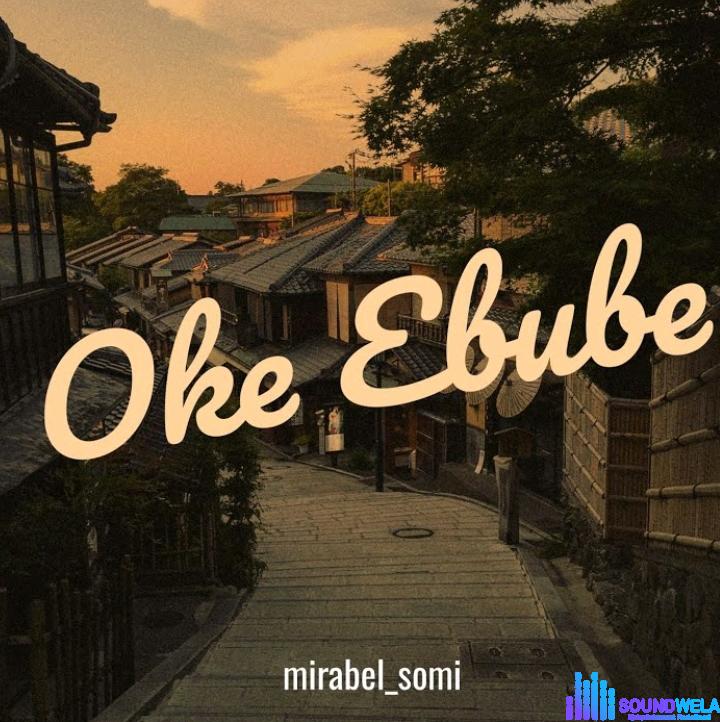 Mirabel Somi – Oke Ebube &ndash; Mirabel Somi – Oke Ebube