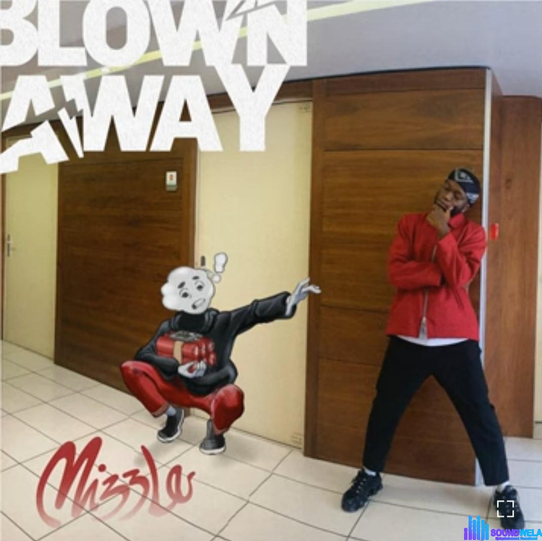 Mizzle – Blown Away &ndash; Mizzle Blown Away Soundwela