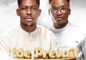 Moses Bliss – We Prevail ft. Neeja featured image Moses Bliss – We Prevail ft. Neeja – Moses Bliss We Prevail Ft Neeja scaled 1