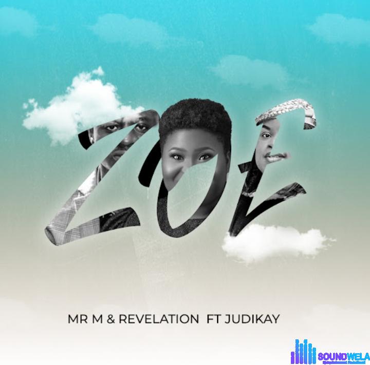 Mr M & Revelation – Zoe Ft. Judikay featured image Mr M & Revelation – Zoe Ft. Judikay – Mr M Revelation – Zoe Ft. Judikay
