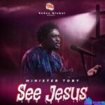 Minister Toby – See Jesus featured image Minister Toby – See Jesus – Music Video Minister Toby – See Jesus